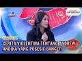 Cerita Violentina Tentang Andrew Andika Yang Posesif Banget RUMPI 27 02 26 P2