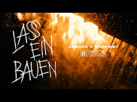 ALBOZZ x SOKKO167 - LASS EIN BAUEN (prod. by Armin Monte)