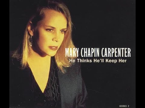 Mary Chapin Carpenter - He thinks he'll keep her (Lyrics)