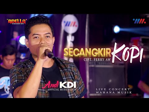 ANDI KDI ft OM ADELLA | SECANGKIR KOPI [LIVE CONCERT WAHANA MUSIK]