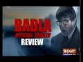Badla Official Trailer Review: Amitabh Bacchan and Taapsee Pannu starrer mystery thriller