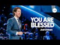 You Are Blessed | Joel Osteen