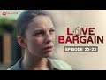 Love Bargain | Ep 22-23 | Who is the mastermind behind this shocking attack on my family?