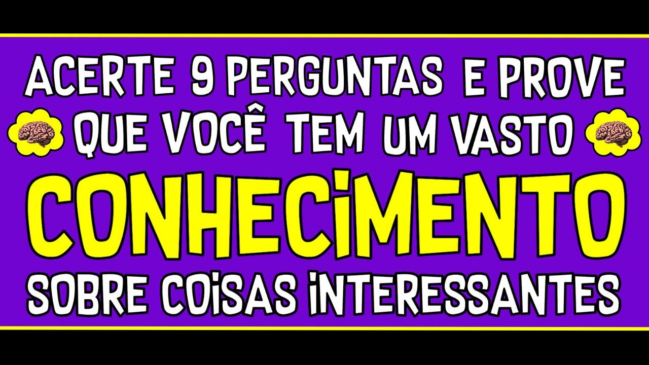 SE ACERTAR 9 PERGUNTAS, VOCÊ TEM UM CONHECIMENTO GERAL VASTO | NOVO QUIZ