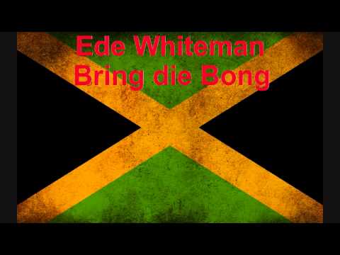 Ede Whiteman - Bring die Bong [HQ]