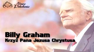 Billy Graham - Krzyż Pana Jezusa Chrystusa