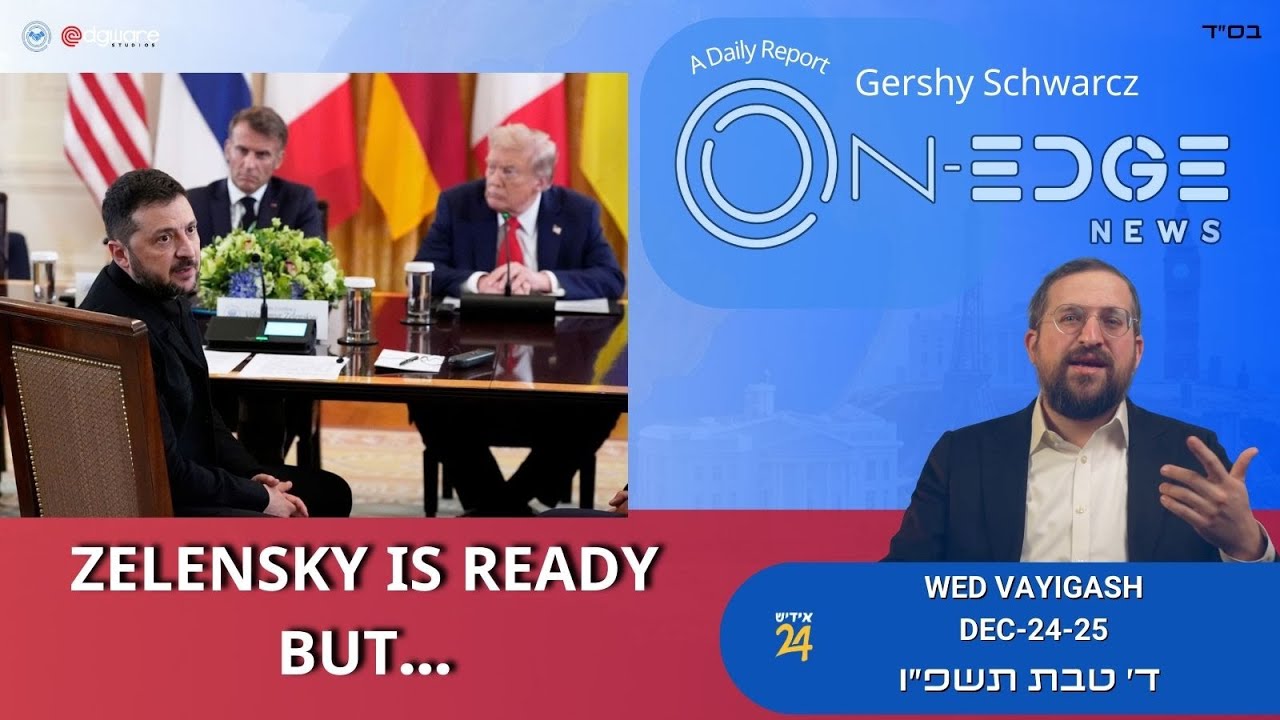 Zelensky Is Ready! But.... | On Edge | Gershy Schwarcz