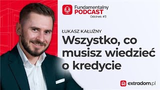 Jak wziąć kredyt hipoteczny na dom i nie przepłacić? | Łukasz Kałużny | Fundamentalny Podcast #3