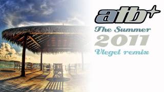 ATB - The Summer 2011 (Vlegel Remix) |HD|