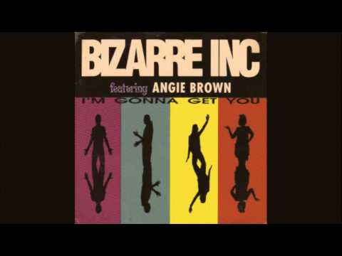 Bizarre Inc - Im Gonna Get You (Ft. Angie Brown)