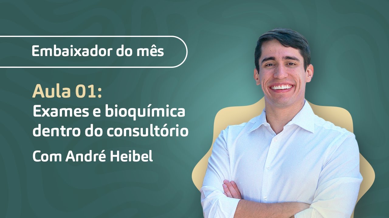Aula 01: Exames e Bioquímica dentro do consultório, com André Heibel