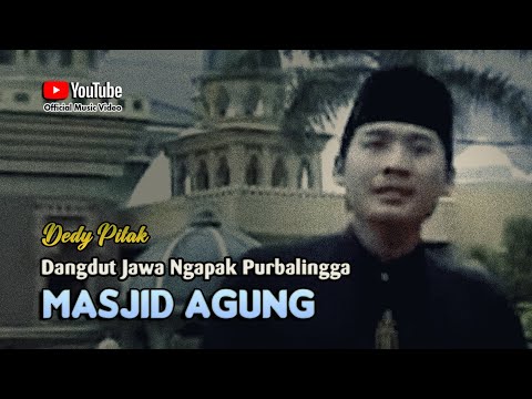 MASJID AGUNG DARUSSALAM - Dedy Pitak || LAGU NGAPAK (Official Music Video)