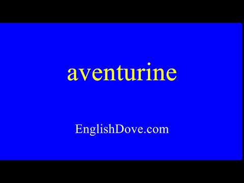 How to pronounce aventurine in American English.
