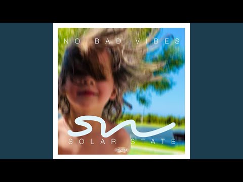 Download Solar State - No Bad Vibes MP3