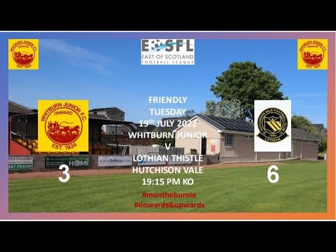 Whitburn v Lothian Thistle HV 19-7-2022 friendly