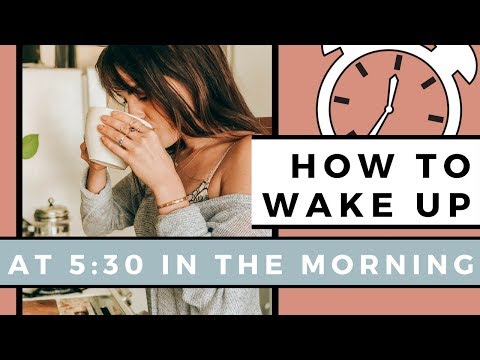 How To Wake Up At 5:30am Every Morning ⏰  7 Healthy Habits Video