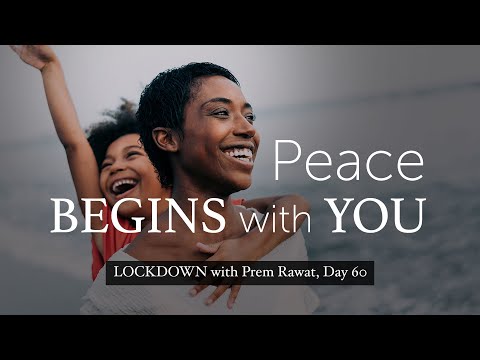 Lockdown Day 60 with Prem Rawat - Peace begins with you