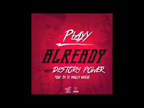 Marley Waters & Playy feat. Destorm Power - "Already" OFFICIAL VERSION