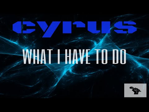 Cyrus ft. Fleurie - What I Have To Do