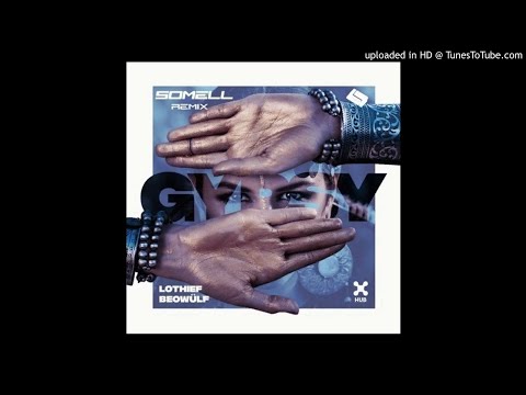 LOthief, Beowülf - Gypsy (SOMELL Remix)