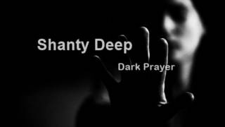 Shanty Deep -  Dark Prayer ( progressive Set )