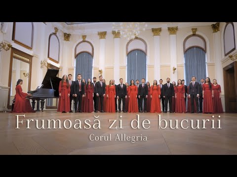 FRUMOASĂ ZI DE BUCURII  / Cor Allegria
