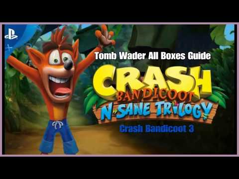 Crash Bandicoot 3 - Tomb Wader All Boxes Guide