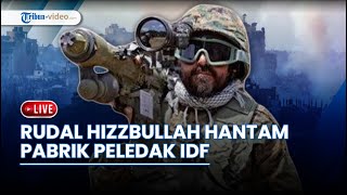 Rudal Misterius Hizbullah Hantam Pabrik Peledak Israel, Markas IDF Dilaporkan Rusak Parah