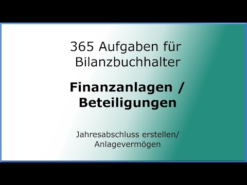 365 Aufgaben für Bilanzbuchhalter (010111) - Jahresabschluss erstellen - Finanzanlagen - Beteiligung