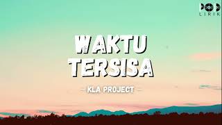 KLa Project - Waktu Tersisa (POD Lirik)