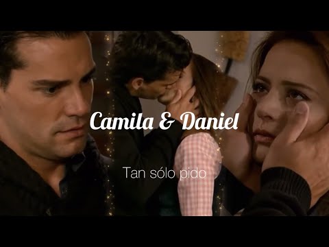 Camila y Daniel | Tan solo pido - Samo || Amor bravío #Camiel #amorbravío