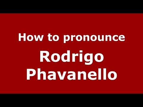 How to pronounce Rodrigo Phavanello (Brazilian/Portuguese) - PronounceNames.com