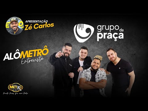 Alô Metrô entrevista Grupo da Praça - Zé Carlos - Rádio Nova Metrô