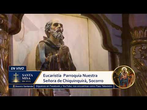 La Santa Misa desde La Parroquia Nuestra Señora de Chiquinquirá, Socorro Santander