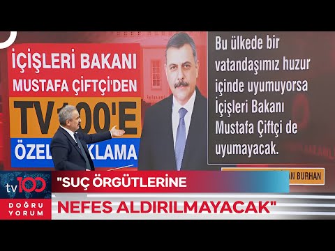 İçişleri Bakanı Mustafa Çiftçi'den tv100'e Özel Açıklama: "Hepsinin Üstüne Gidilecek" | Doğru Yorum