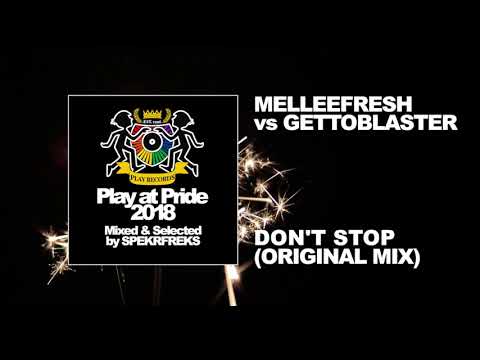 Melleefresh vs Gettoblaster / Don't Stop (Original Mix)