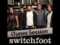 Switchfoot - 03. Daisy [iTunes Session]