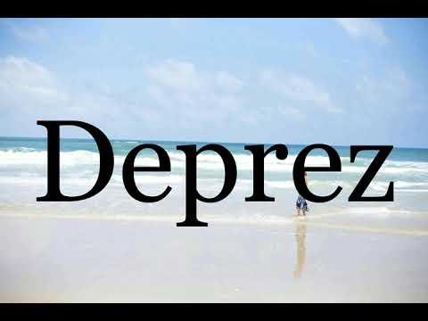 How To Pronounce Deprez🌈🌈🌈🌈🌈🌈Pronunciation Of Deprez