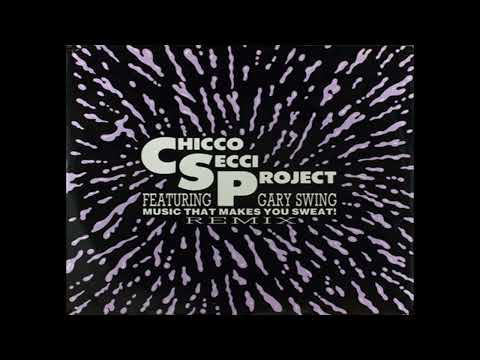 Chicco Secci Project feat Gary Swing - Music That Makes You Sweat (Remix) (1990)
