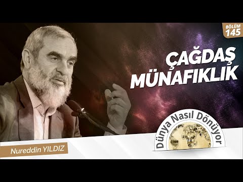 ÇAĞDAŞ MÜNAFIKLIK | Dünya Nasıl Dönüyor? 145.Bölüm