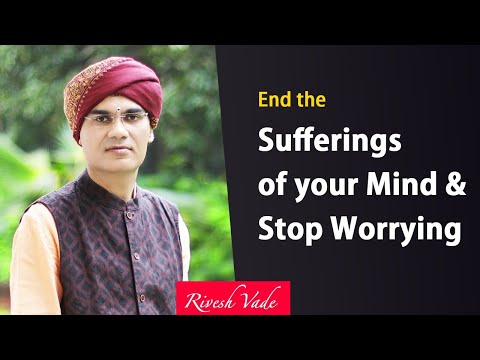 End the Sufferings of your Mind & Stop Worrying | #WorldMentalHealthDay Awareness with BodhMarga
