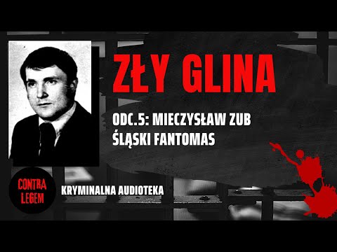 Kryminalna audioteka CONTRA LEGEM odc 5 - MIECZYSŁAW ZUB - Zły glina