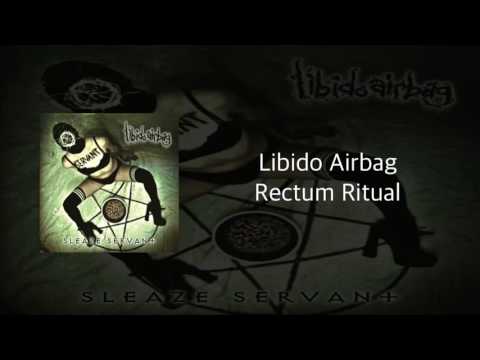 Libido Airbag - Rectum Ritual (NEW 2016) HQ