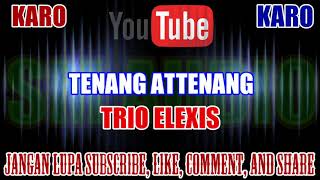 Download lagu Karaoke Karo KN7000 Tanpa Vokal | Tenang Attenang - Trio Elexis HD mp3 Download lagu Karaoke Karo KN7000 Tanpa Vokal | Tenang Attenang - Trio Elexis HD mp3