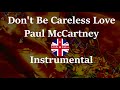 Paul McCartney - Don't Be Careless Love (Instrumental)