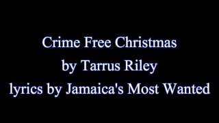 Crime Free Christmas - Tarrus Riley (Lyrics) December 2016