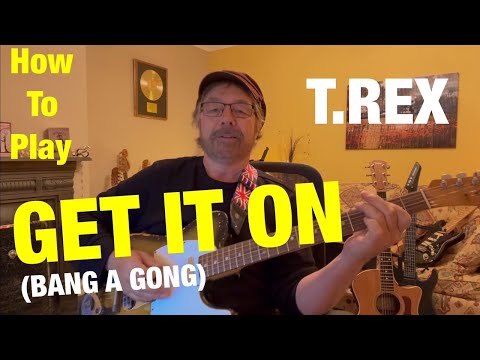 How To Play GET IT ON (Bang A Gong) T REX (Plus FREE Charts!)