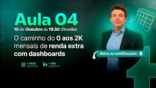 Aula 4 - O caminho do 0 aos 2K mensais de renda extra com dashboards - Maratona do Excel