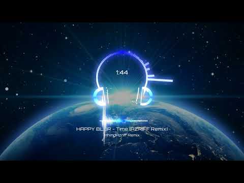 HAPPY BLUR - Time (AZRIFF Remix)