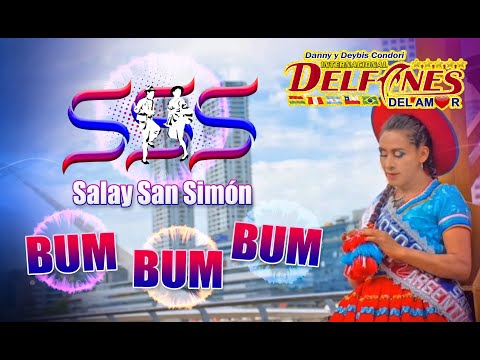LOS DELFINES DEL AMOR - BUM BUM BUM ( ñustas Salay San Simon primicia 2020 )